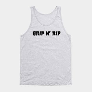GRIP AND RIP Tank Top
